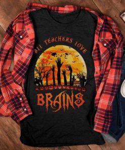 All Teachers Love Brains Halloween Shirt