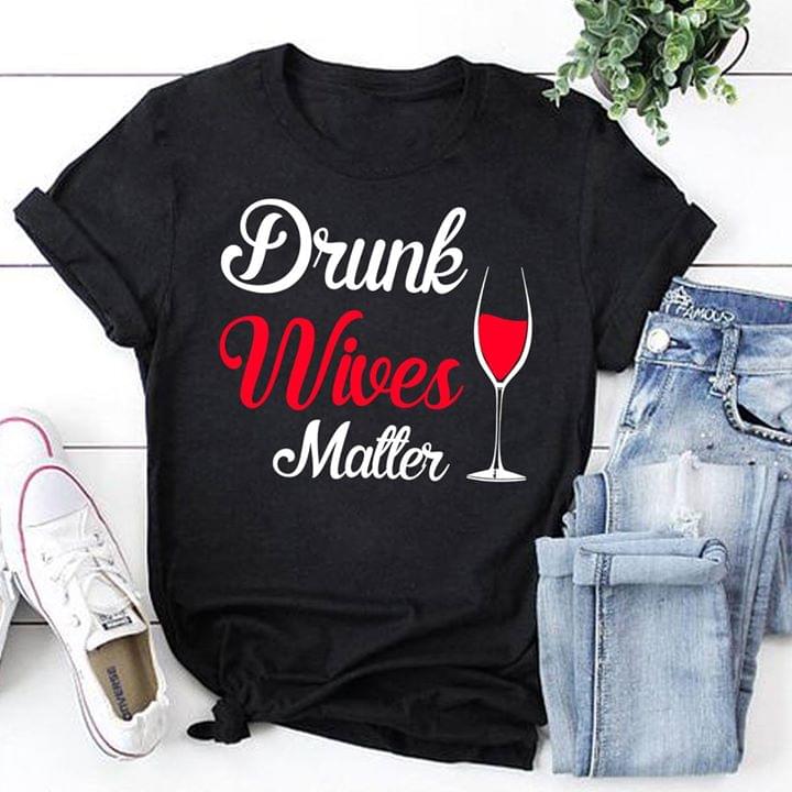 Drunk Wives Matter Shirt - TeePython