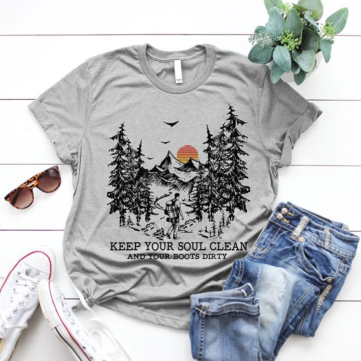 Forest Mountain Camping Keep Your Soul Clean And Your Boots Dirty Shirt ...
