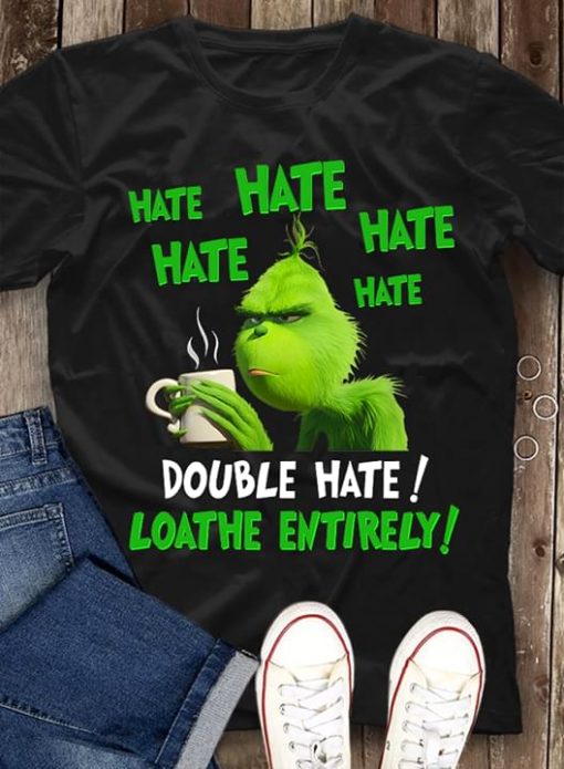 Hate Double Hate Loathe Entirely Shirt Teepython