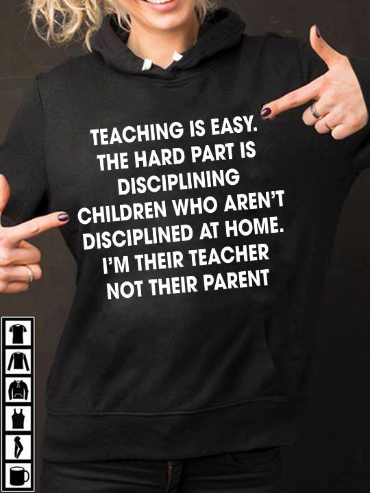 Teaching Is Easy The Hard Part Is Disciplining Children Who Aren't ...