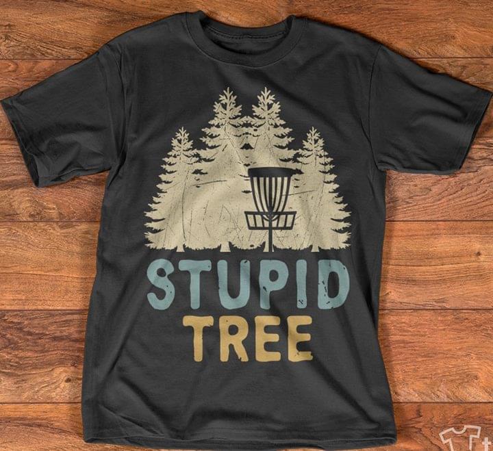 When You Hate Pine Stupid Tree Shirt - TeePython