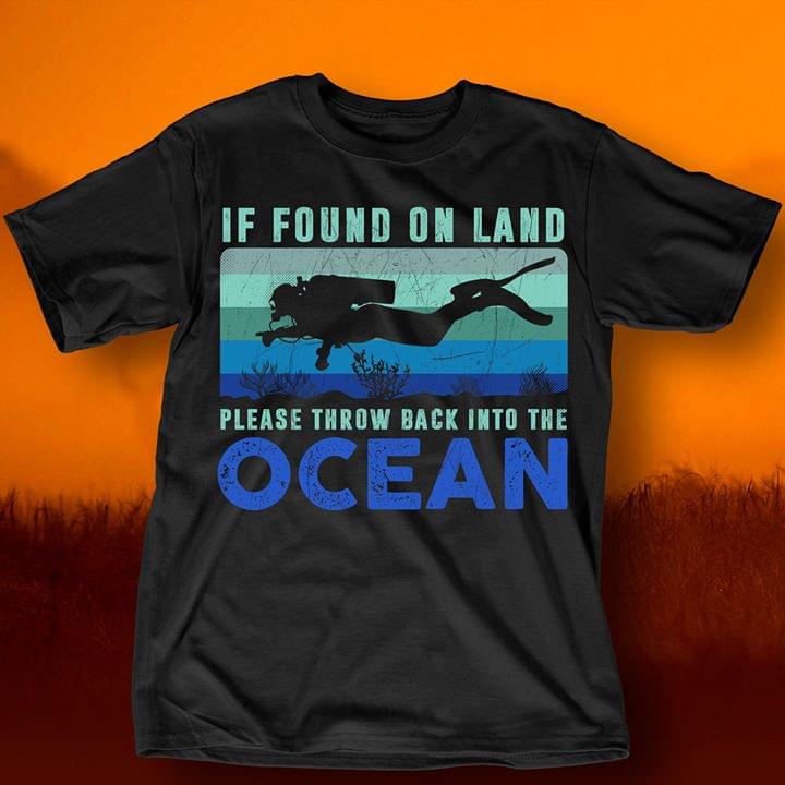 If Found On Land Please Throw Back Into The Ocean Shirt