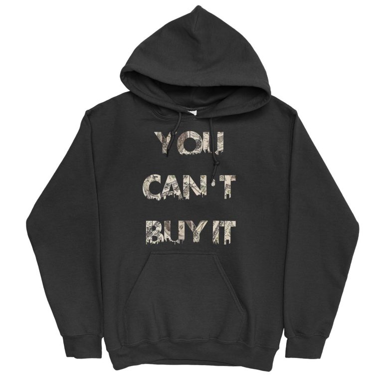 You Can't Buy It If You Are NOT Rich Hoodie