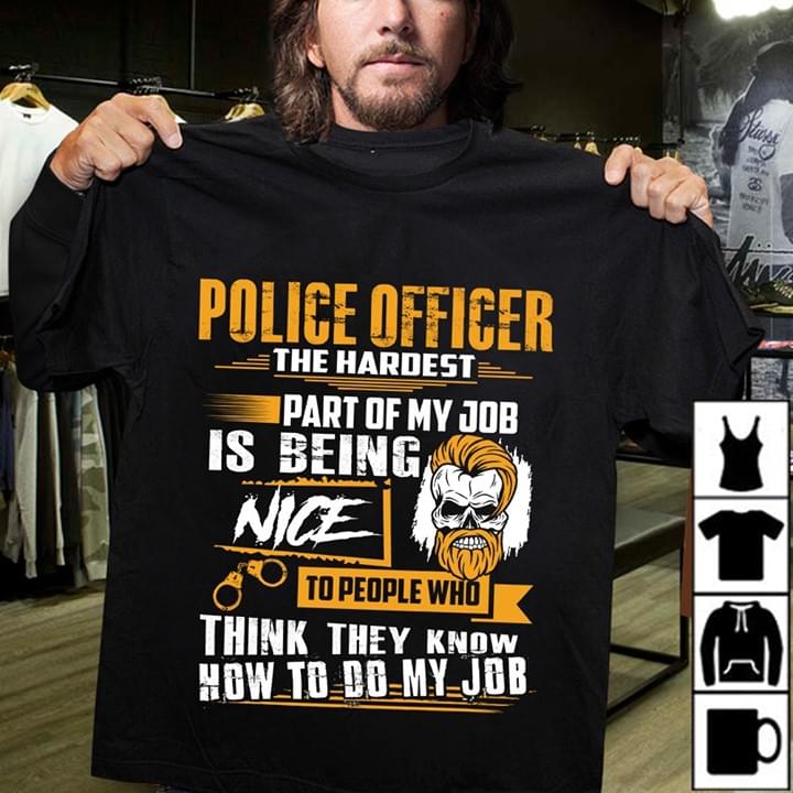 police-officer-the-hardest-part-of-my-job-shirt-teepython