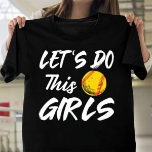Let's Do This Softball Sport Girls Shirt