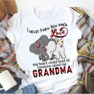 Cute Elephants I Never Knew How Much Love Grandma Family T-Shirt Sweatshirt Hoodie