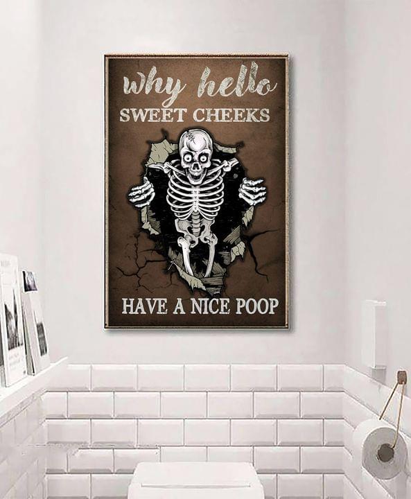 Why Hello Sweet Cheeks Have A Nice Poop Suprised Skeleton Canvas Poster ...
