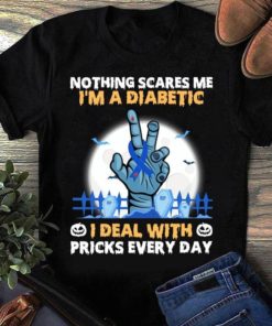 Nothing Scares Me I'm A Diabetic I Deal With Pricks Every Day Hands Blue Ribbons Moon Halloween Shirt