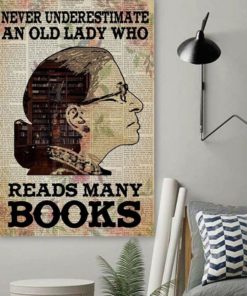 Never Underestimate An Old Lady Who Reads Many Books Lady Book Library Canvas Poster