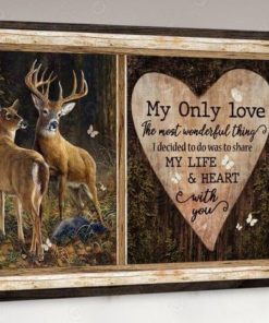 My Only One The Most Wonderful Thing I Decided To Do Was To Share My Life & Heart With You Deers Animals Canvas Poster