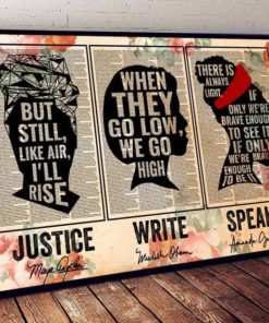 But Still Like Air I'll Rise Justice When They Go Slow We Go High Write Ladies Girls Flowers Canvas Poster