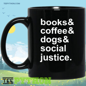 Books Coffee And Dogs Social Justice