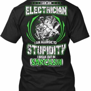 Electrician I Am Allergic To Stupidity Sarcasm Shirt