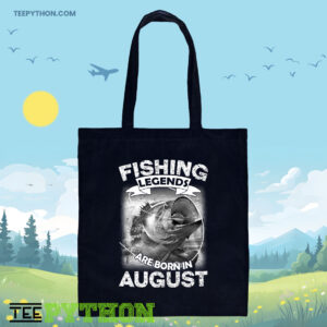 Fish Hunter Fishing Legends Are Born In August Tote Bag