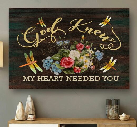 God Knew My Heart Needed You Family Loves Canvas Poster