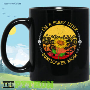 I Am A Funny Little Sunflower Mom Peace World Be Kind Coffee Tea Mug
