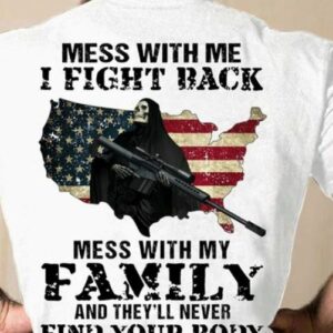 Mess With Me I Fight Back Shirt