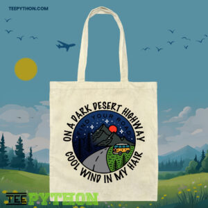 On A Dark Desert Highway Cool Wind In My Hair Find Your Road Tote Bag