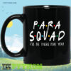 Para Squad I Will Be There For You Coffee Tea Mug