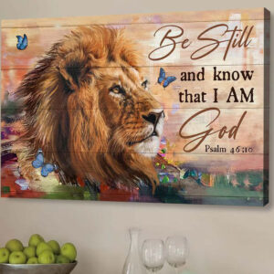 Be Still And Know That I Am God Pslm 46-10 Canvas Poster