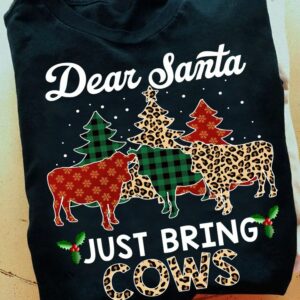 Dear Santa Just Bring Cows, Christmas Shirt