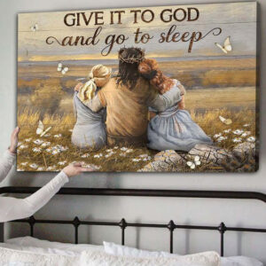 Give It To God And Go To Sleep, Trust Jesus Canvas Poster